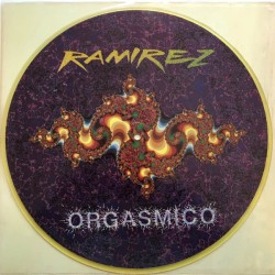 Ramirez – Orgasmico 12' Picture Disc Vinyl